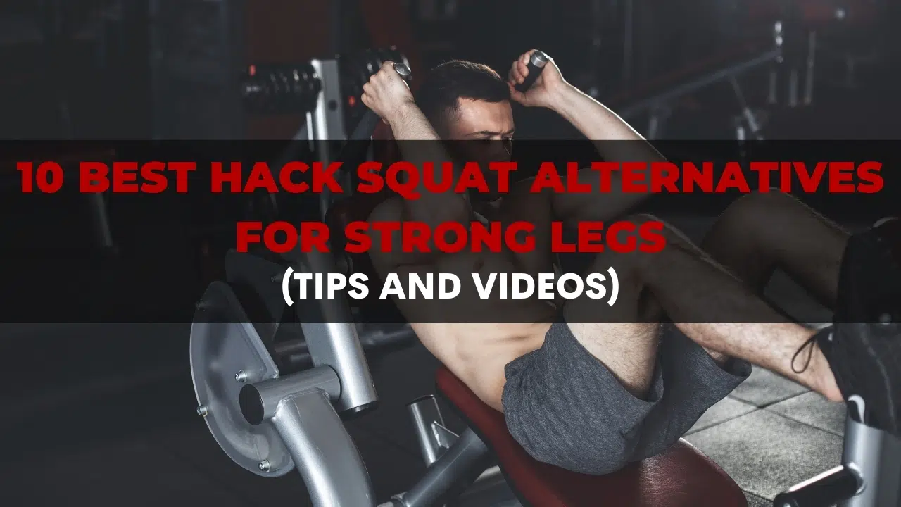 10 Best Hack Squat Alternatives For Strong Legs1