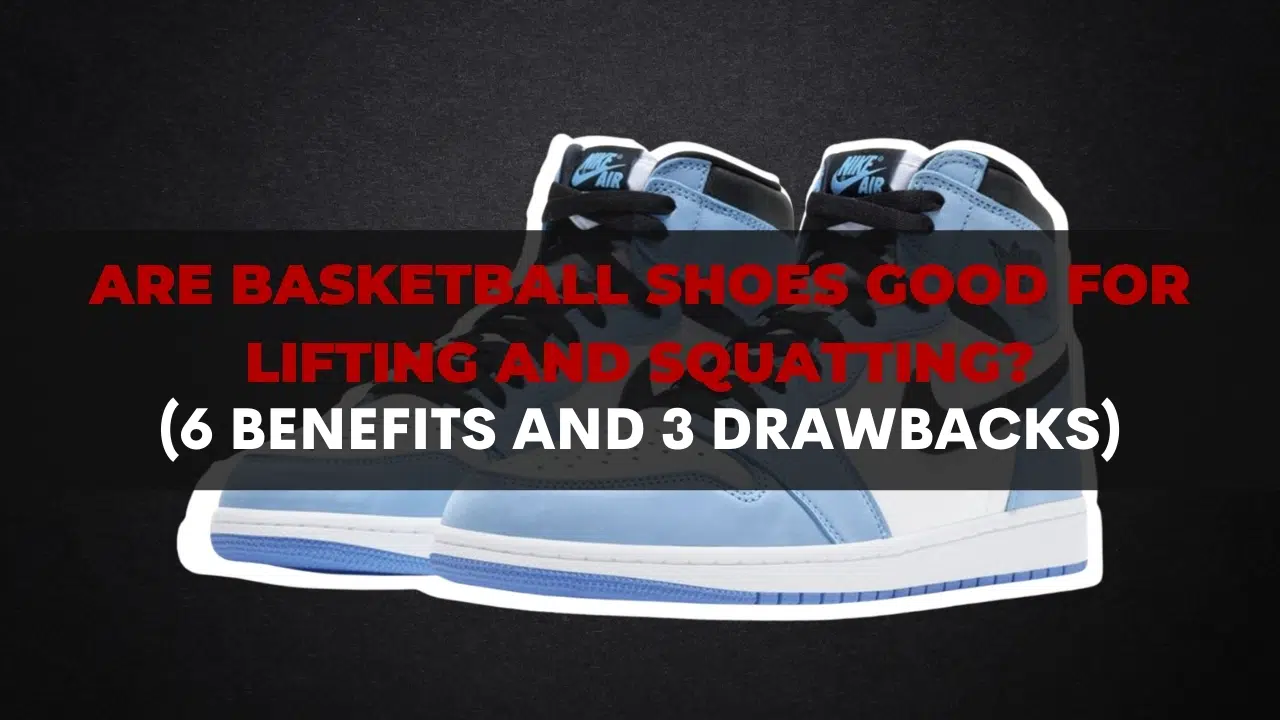 Are Basketball Shoes Good For Lifting And Squatting_