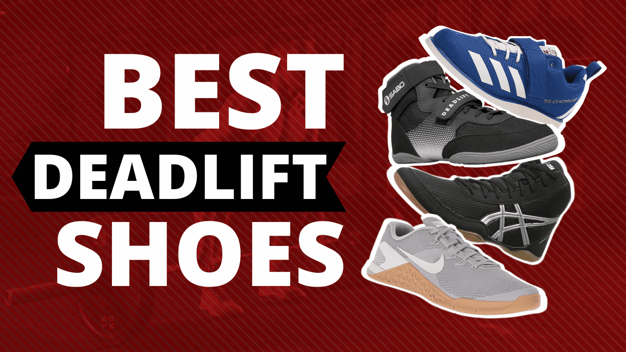 12 Best Deadlift Shoes: In Depth Buying Guide and Reviews