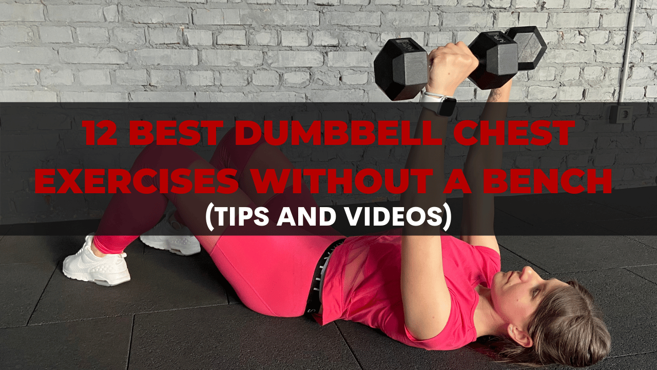 12 Best Dumbbell Chest Exercises Without a Bench (Tips and Videos)