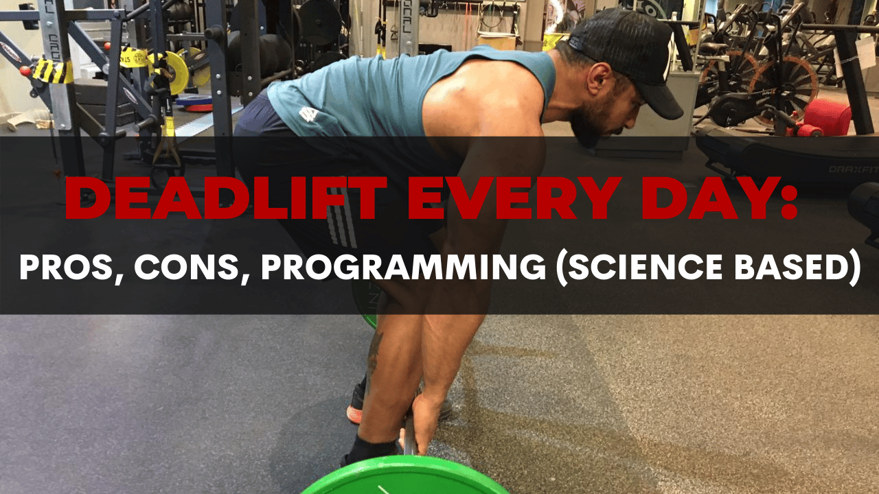 Deadlift Every Day_ Pros, Cons, Programming (Science Based)