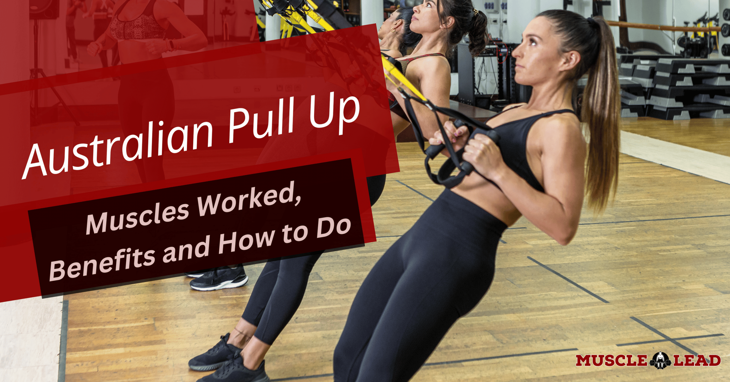 Australian Pull Up - Muscles Worked, Benefits and How to Do