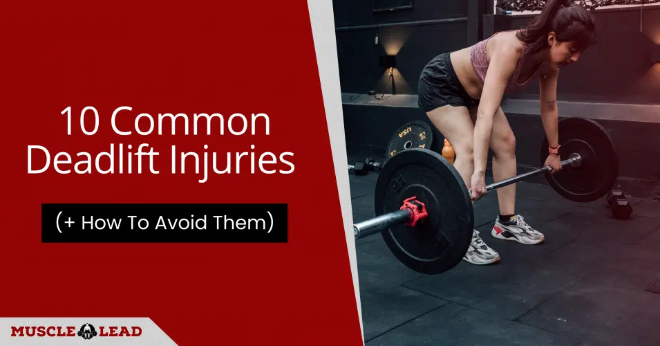 10 Common Deadlift Injuries (+ How To Avoid Them)