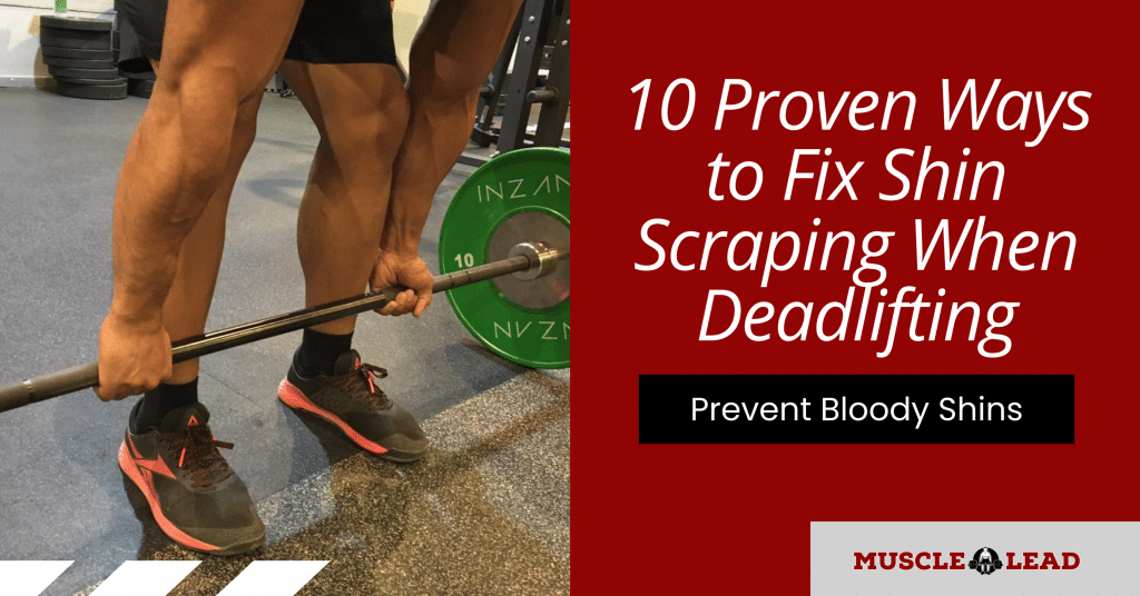 10 Proven Ways to Fix Shin Scraping When Deadlifting