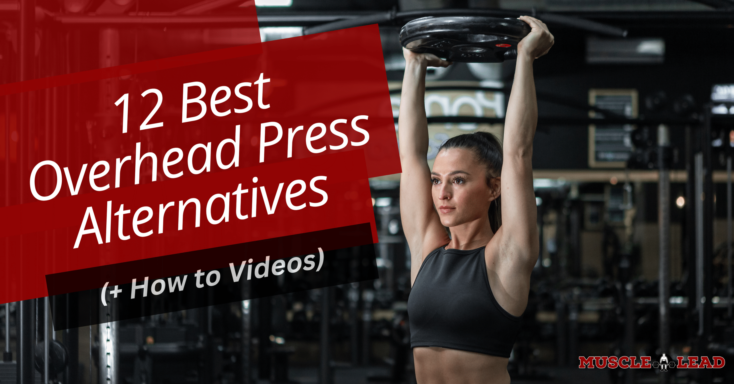 12 Best Overhead Press Alternatives (+ How to Videos)