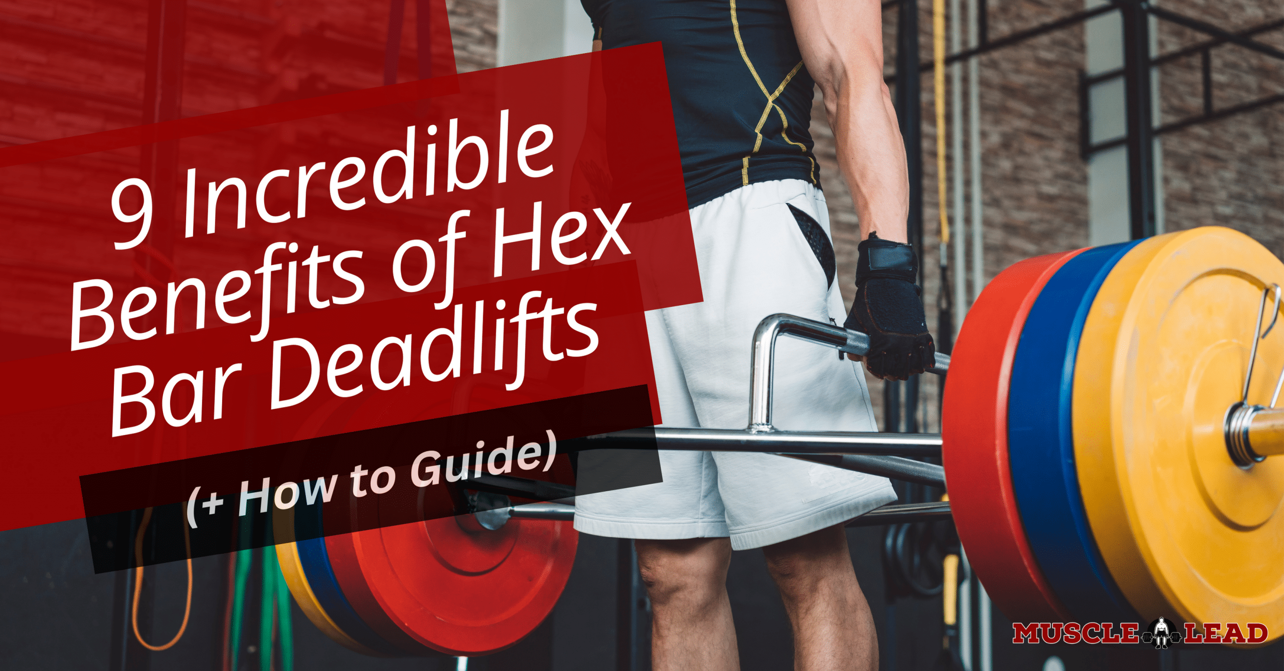 9 Incredible Benefits of Hex Bar Deadlifts (+ How to Guide)