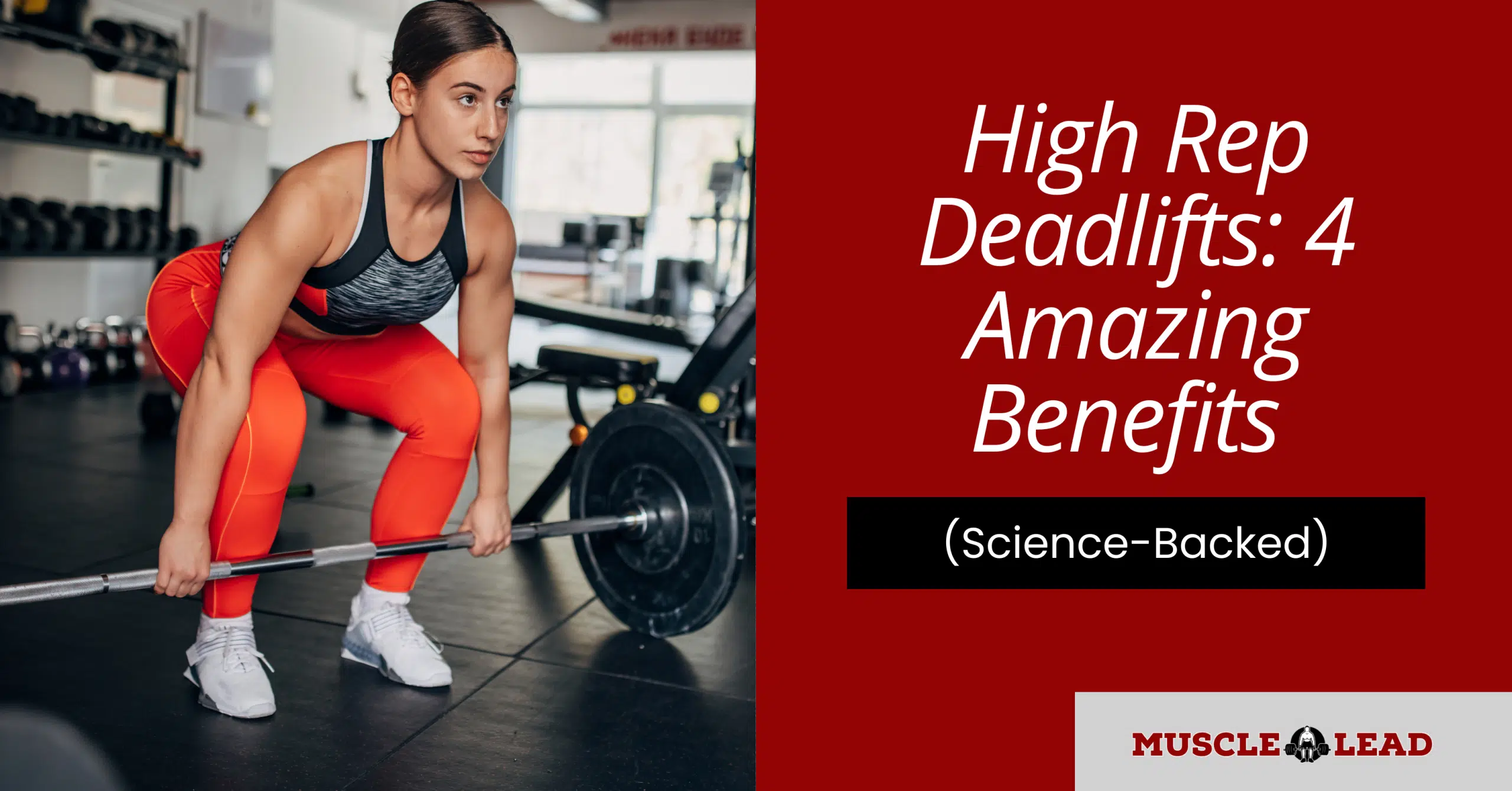 High Rep Deadlifts 4 Amazing Benefits (Science-Backed)