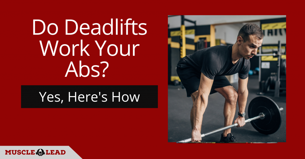 Do Deadlifts Work Your Abs? Yes, Here's How